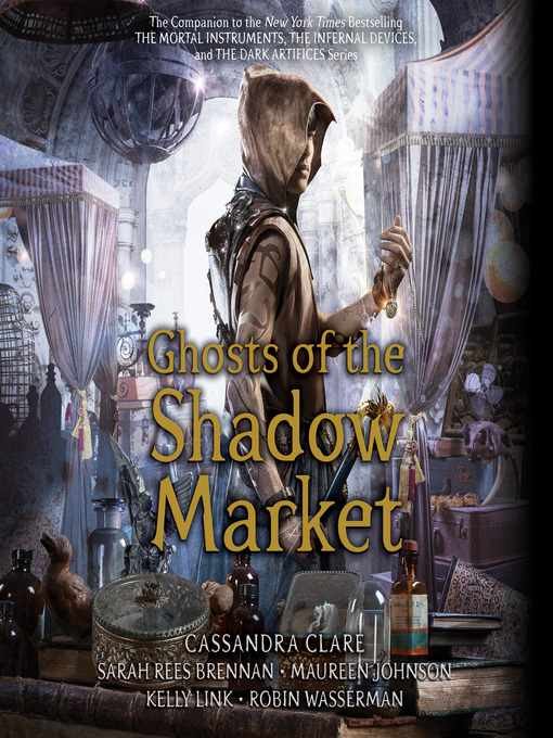 cassandra clare ghosts of the shadow market series